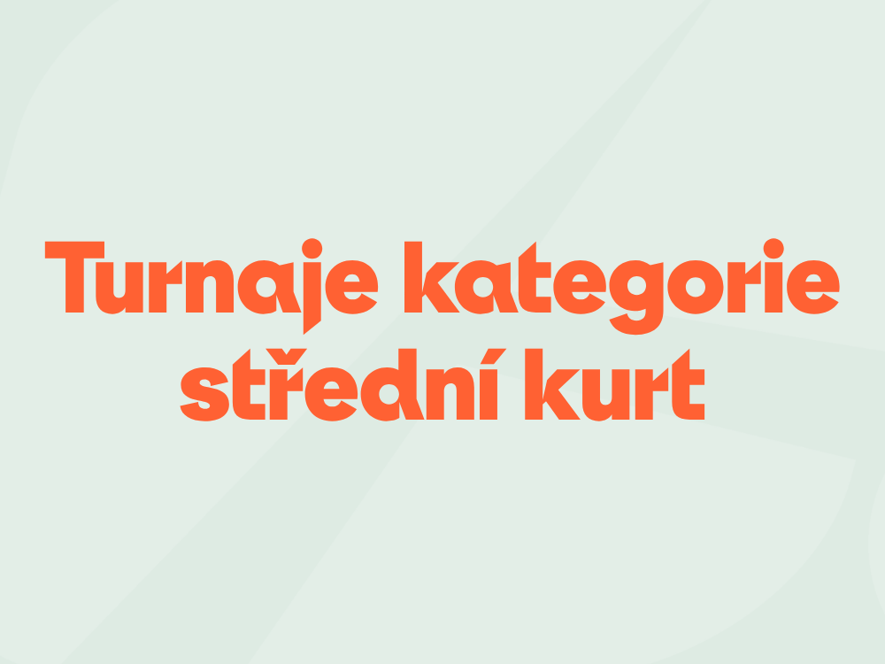 Turnaje kategorie střední kurt
